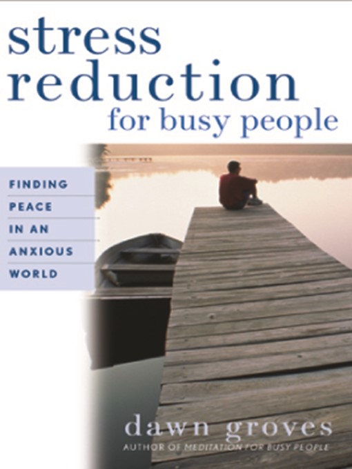 Title details for Stress Reduction for Busy People by Dawn Groves - Available